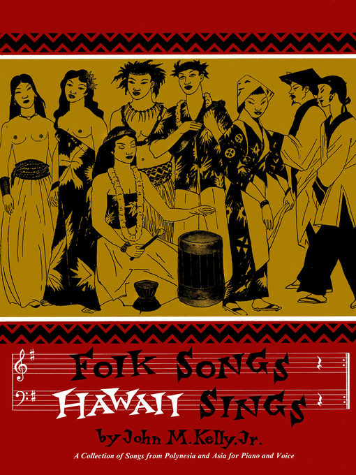 Title details for Folk Songs Hawaii Sings by John M. Kelly, Jr - Available
